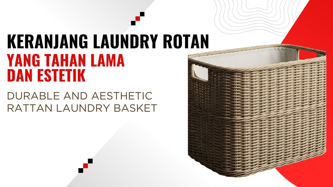 Keranjang-Laundry-Rotan-yang-Tahan-Lama-dan-Estetik